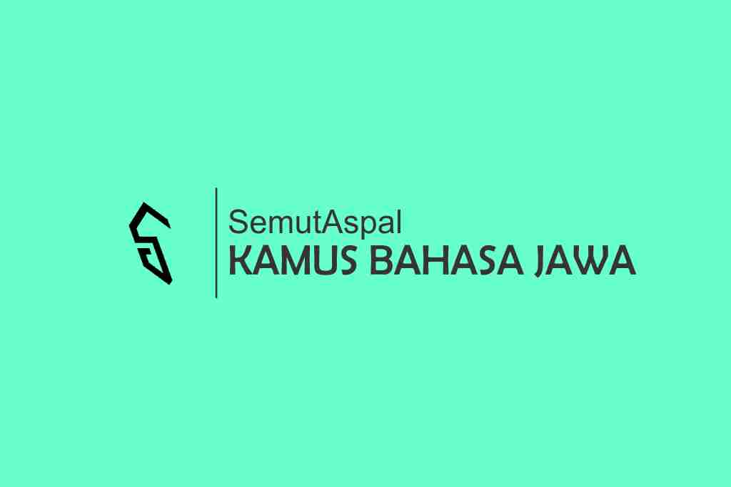 Kamus Bahasa Jawa dan Artinya Lengkap - SemutAspal